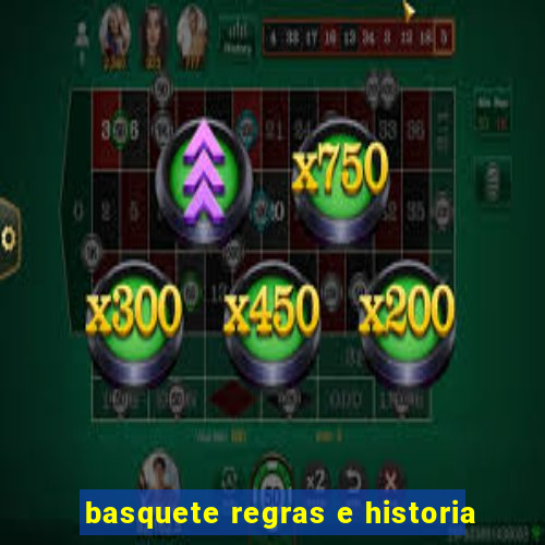 basquete regras e historia